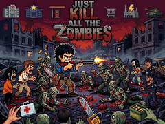 խաղ Just... kill all the zombies!
