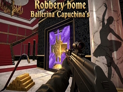 խաղ Robbery home Ballerina Capuchina's