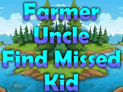 խաղ Farmer Uncle Find Missed Kid