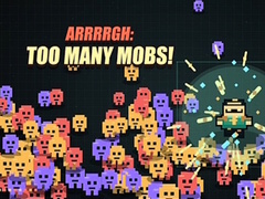 խաղ Arrrrgh:Too Many Mobs!