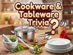 խաղ Cookware & Tableware Trivia
