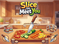 խաղ Slice To Meet You