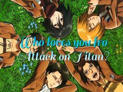 խաղ Who loves you from Attack on Titan?