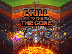 խաղ Drill to the Core