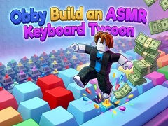 խաղ Obby: Build an ASMR Keyboard Tycoon