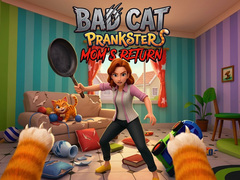 խաղ Bad Cat Prankster - Mom’s Return