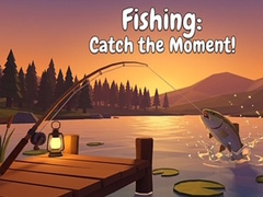 խաղ Fishing: Catch the Moment!