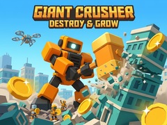 խաղ Giant Crusher - Destroy & Grow
