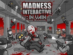 խաղ Madness Interactive: In Vain